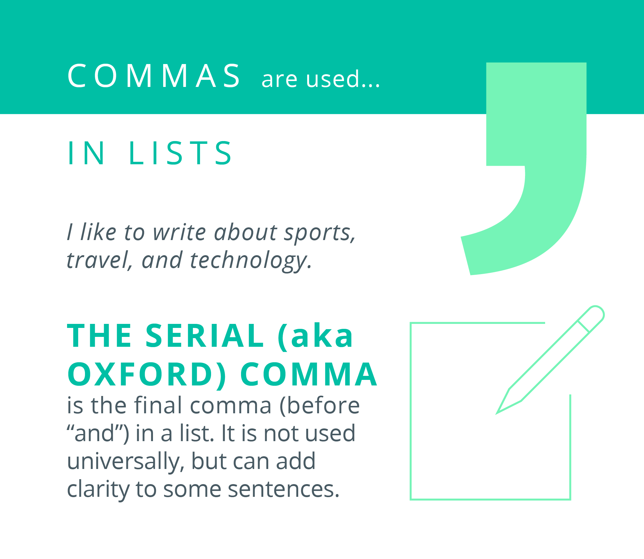 Commas are used in lists.