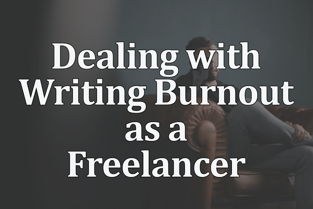 Dealing with Writing Burnout as a Freelancer
