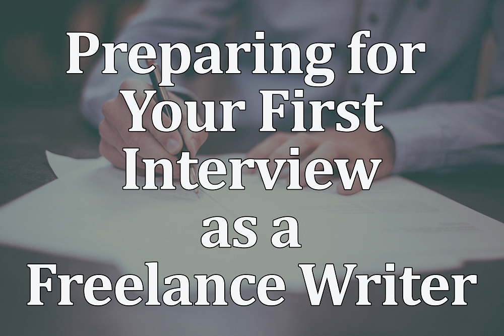 Preparing for Your First Interview as a Freelance Writer